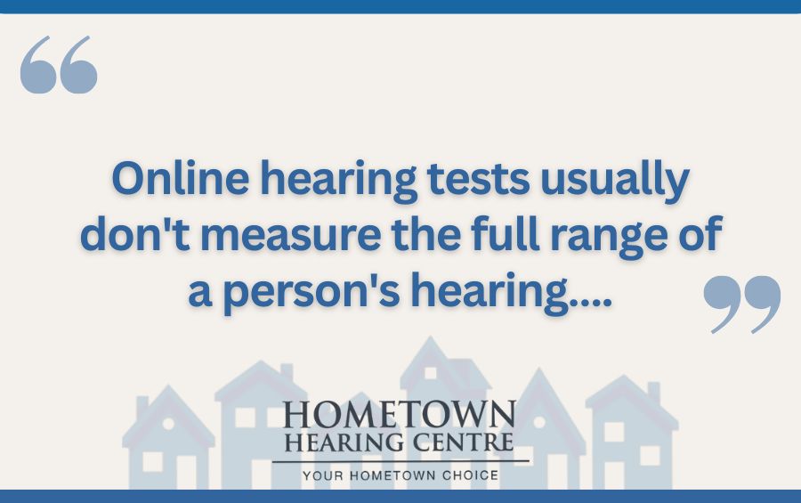 Online hearing tests usually don't measure the full range of a person's hearing